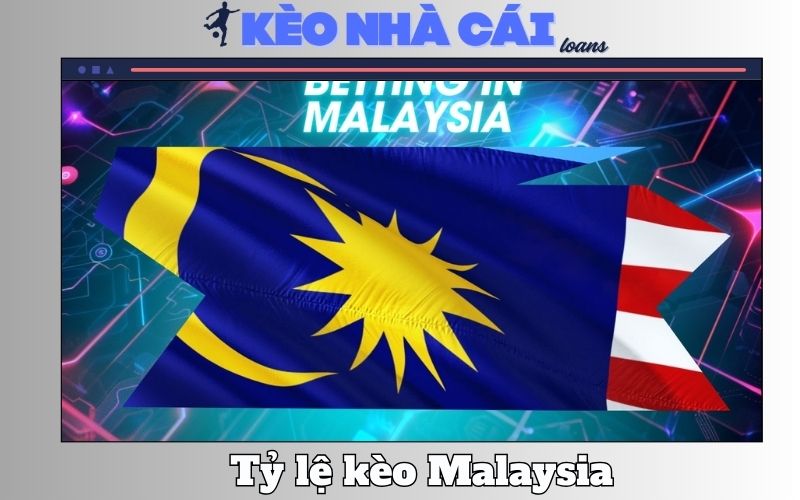 Tỷ Lệ Kèo Malaysia - Mẹo Chơi Và Cách Tính Tiền Kèo 1 Tỷ Lệ Kèo Malaysia - Mẹo Chơi Và Cách Tính Tiền Kèo