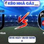 Soi kèo Juventus vs Pisa (02:45 ngày 08/03, Serie A): Bà đầm già thị uy sức mạnh 9 Soi kèo Juventus vs Pisa (02:45 ngày 08/03, Serie A)
